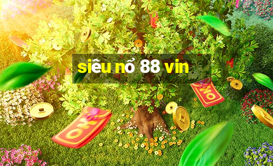 siêu nổ 88 vin