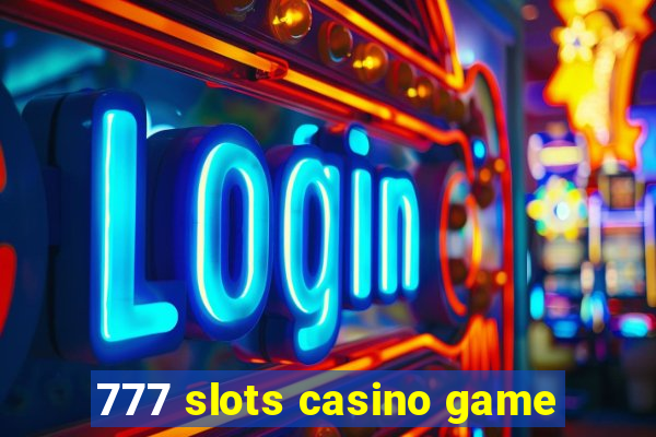 777 slots casino game