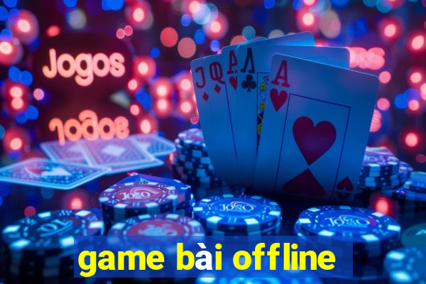 game bài offline