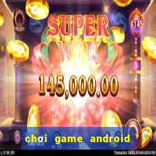 chơi game android trên pc