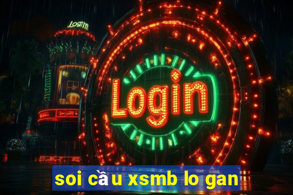 soi cầu xsmb lo gan