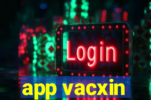 app vacxin