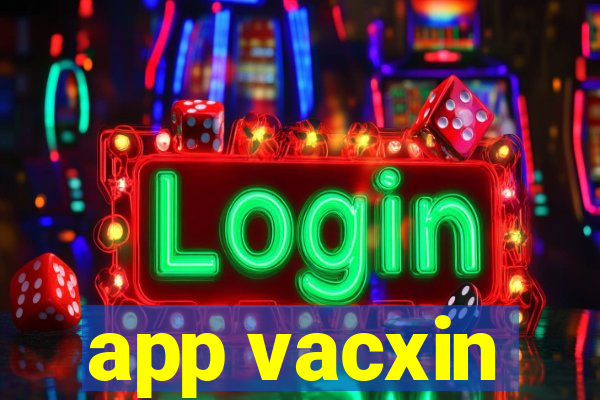 app vacxin