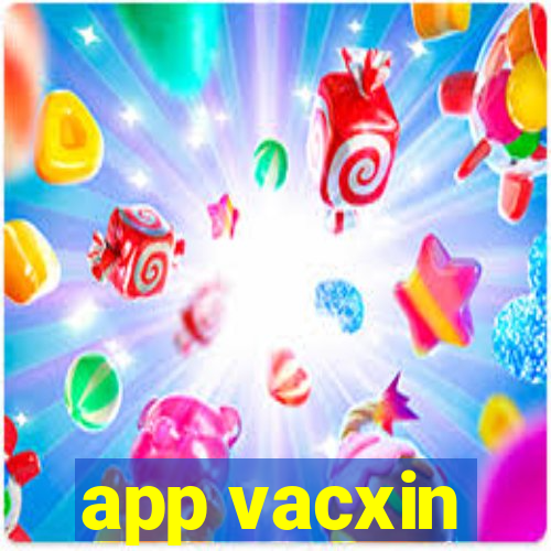 app vacxin