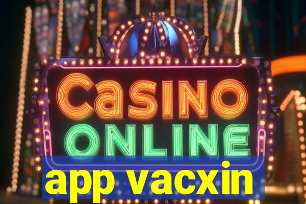 app vacxin