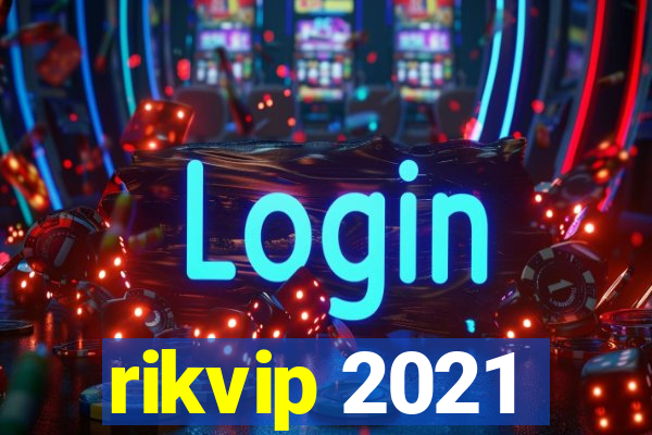 rikvip 2021