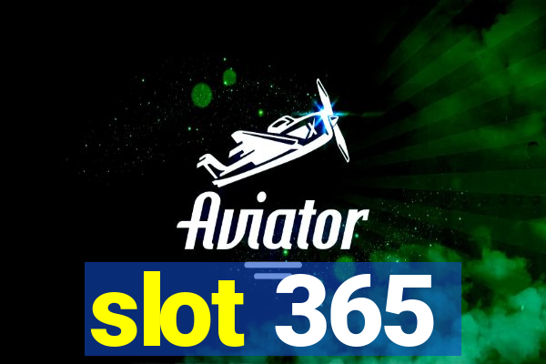 slot 365