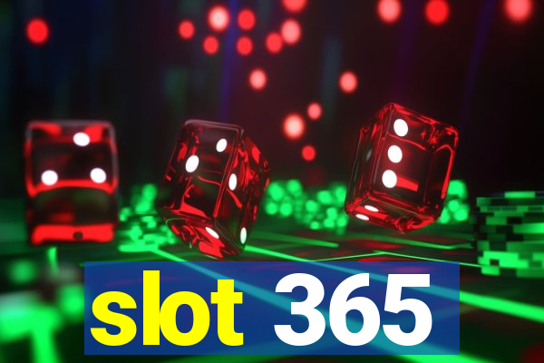 slot 365