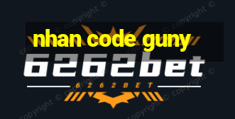 nhan code guny