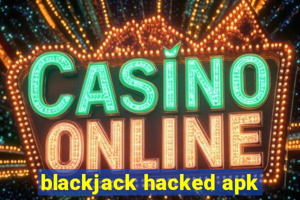 blackjack hacked apk