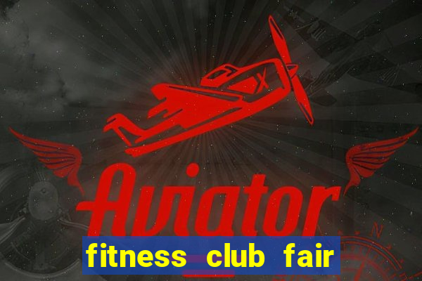 fitness club fair oaks ca