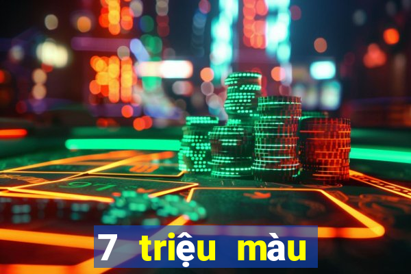 7 triệu màu tải về