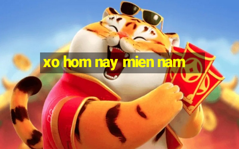 xo hom nay mien nam