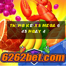 Thống kê XS Mega 6 45 ngày 4