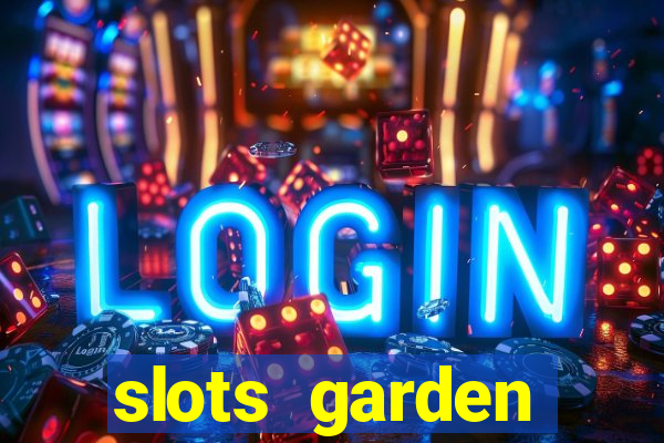 slots garden instant play