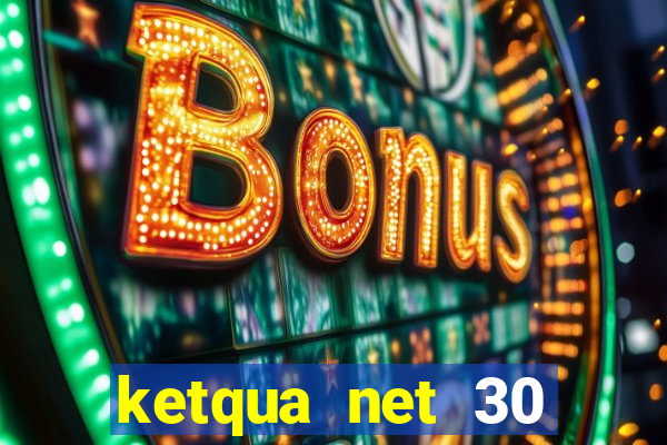 ketqua net 30 ngày gần đây