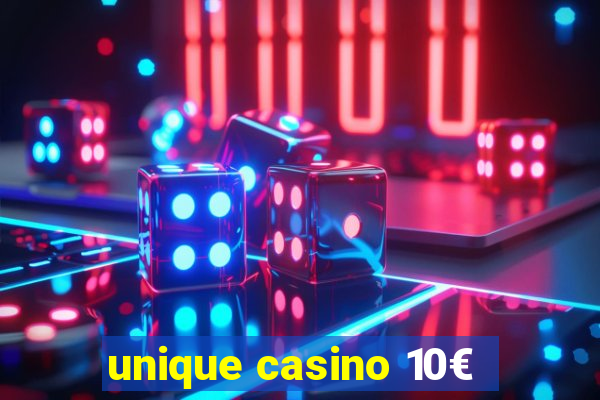 unique casino 10€