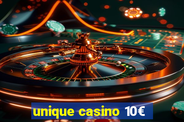 unique casino 10€