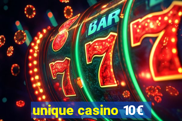 unique casino 10€