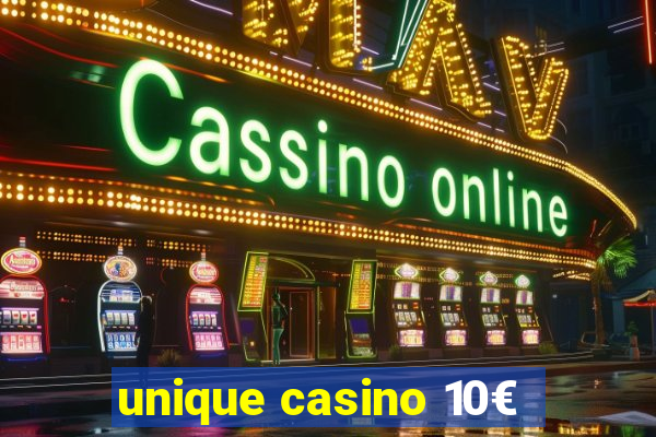 unique casino 10€