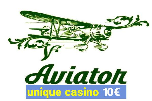 unique casino 10€