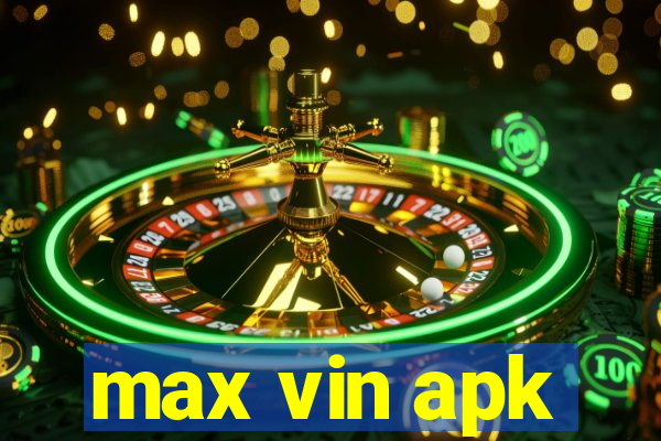 max vin apk