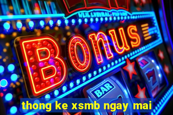 thong ke xsmb ngay mai