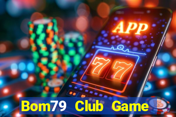 Bom79 Club Game Bài Poker Online