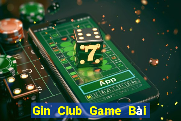 Gin Club Game Bài Ma Thuật