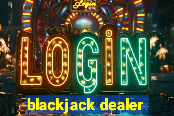 blackjack dealer