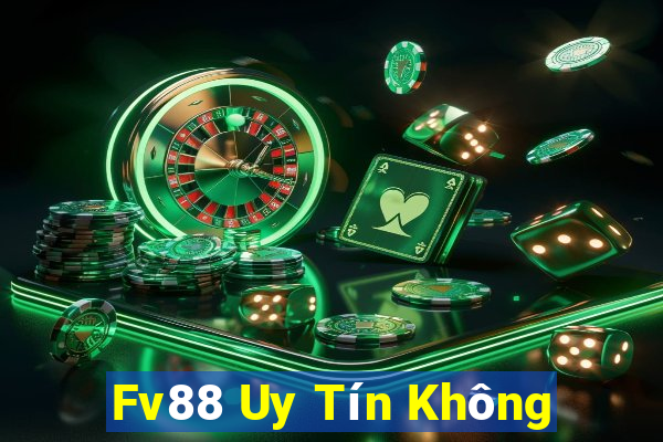 Fv88 Uy Tín Không