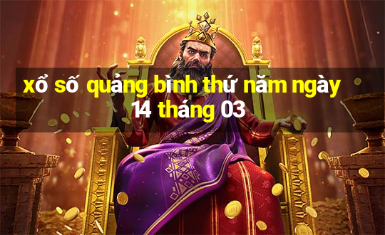 xổ số quảng bình thứ năm ngày 14 tháng 03