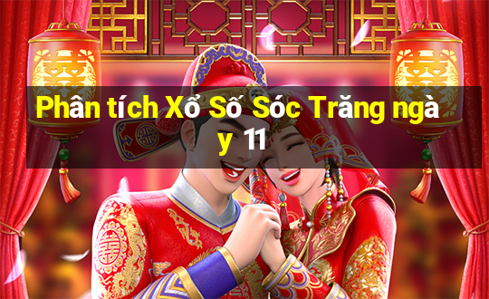 Phân tích Xổ Số Sóc Trăng ngày 11