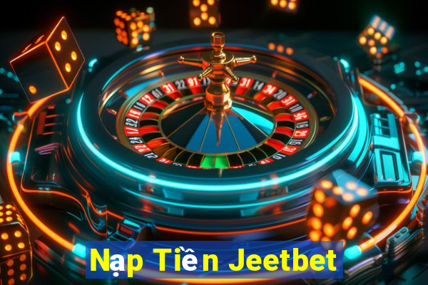 Nạp Tiền Jeetbet