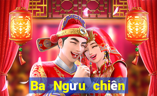 Ba Ngưu chiên Game bài địa chủ