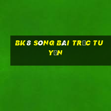 BK8 sòng bài trực tuyến