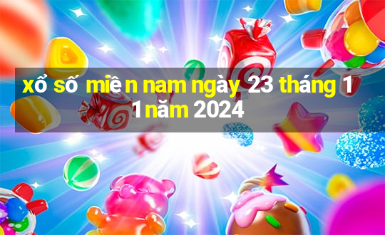 xổ số miền nam ngày 23 tháng 11 năm 2024