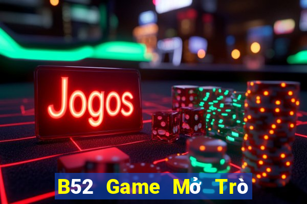 B52 Game Mở Trò Chơi Ô Tô