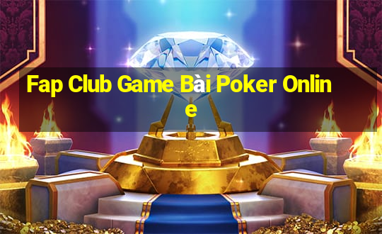 Fap Club Game Bài Poker Online