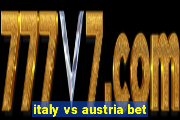 italy vs austria bet