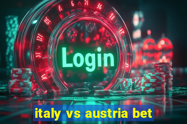 italy vs austria bet