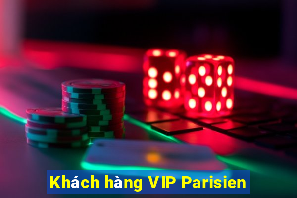 Khách hàng VIP Parisien