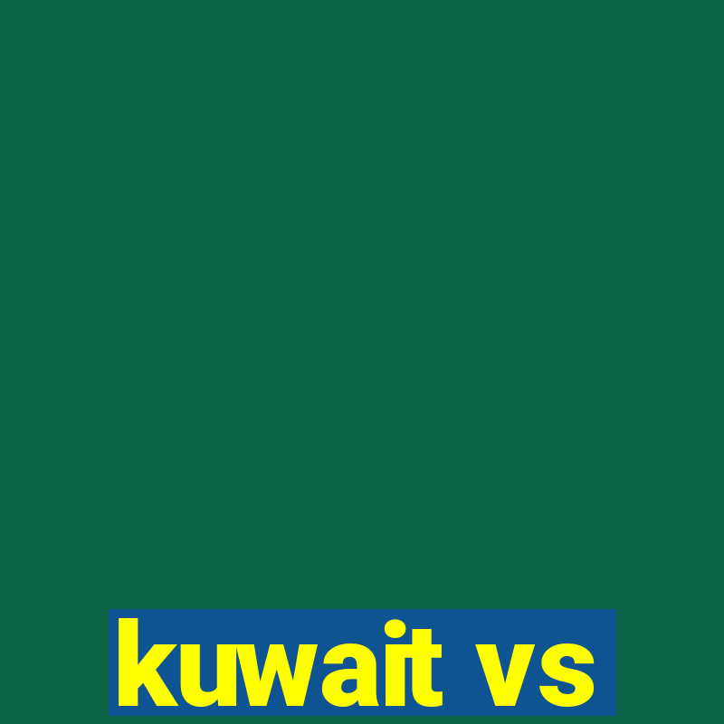 kuwait vs