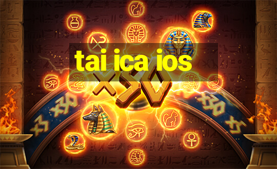 tai ica ios