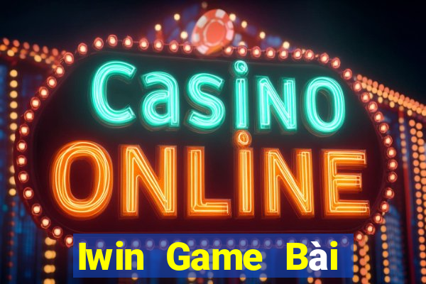 Iwin Game Bài Đổi Thưởng Caovietnet