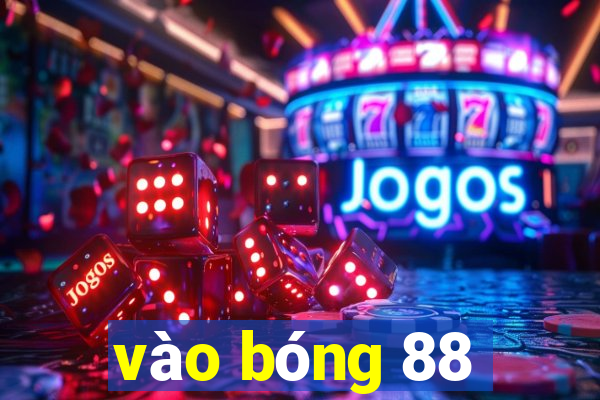 vào bóng 88