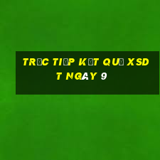 Trực tiếp kết quả XSDT ngày 9