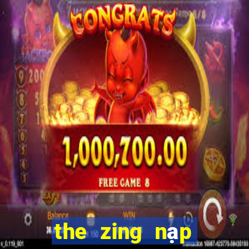 the zing nạp game đổi thưởng