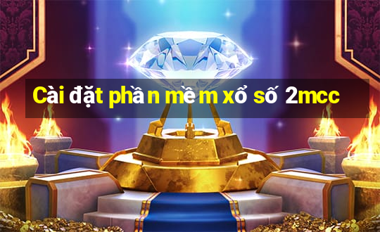 Cài đặt phần mềm xổ số 2mcc