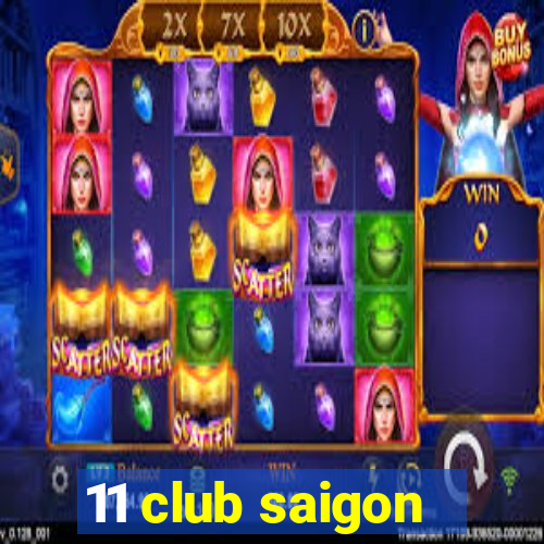 11 club saigon